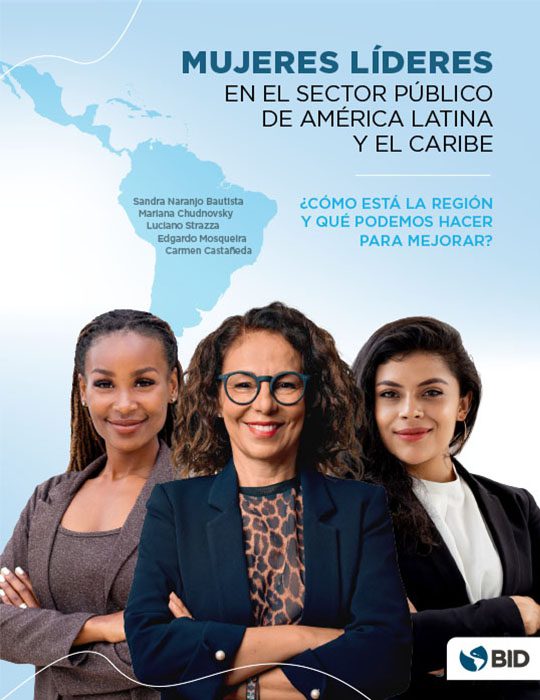 Mujeres líderes en el sector público de América Latina y el Caribe: brechas y oportunidades